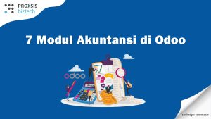 7 Modul Odoo yang Wajib Digunakan untuk Urusan Akuntansi