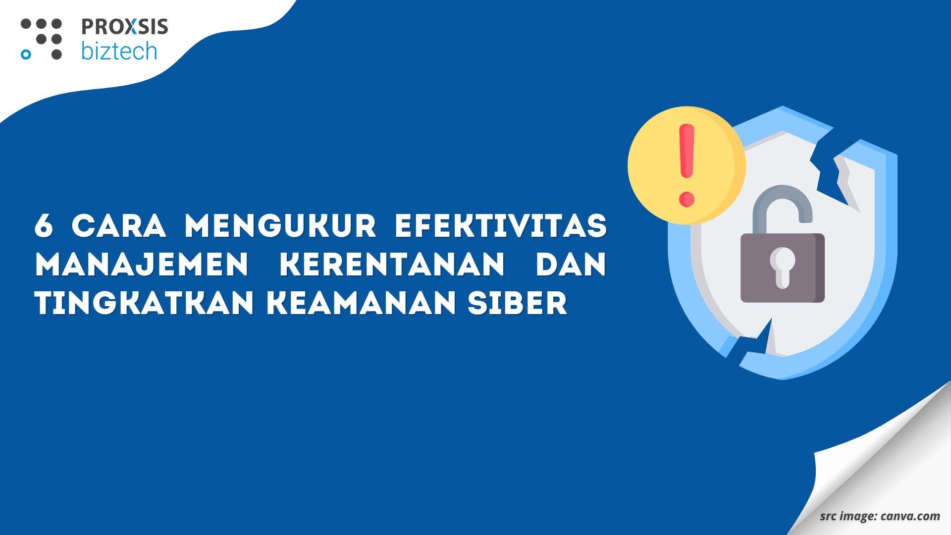 6 Cara Mengukur Efektivitas Manajemen Kerentanan dan Tingkatkan Keamanan Siber