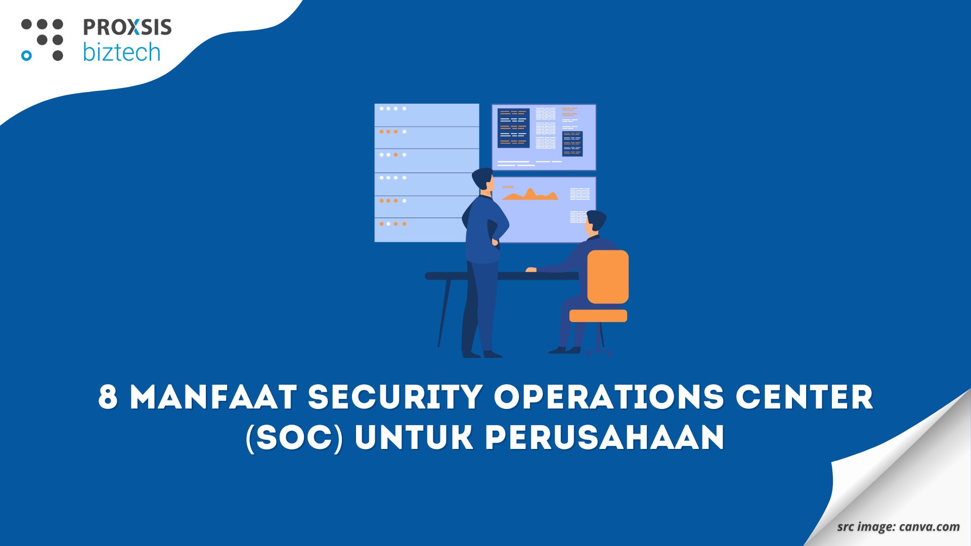 8 Manfaat Security Operations Center (SOC) untuk Perusahaan